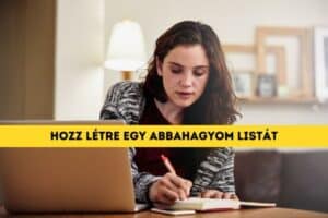 Hozz létre egy ABBAHAGYOM listát