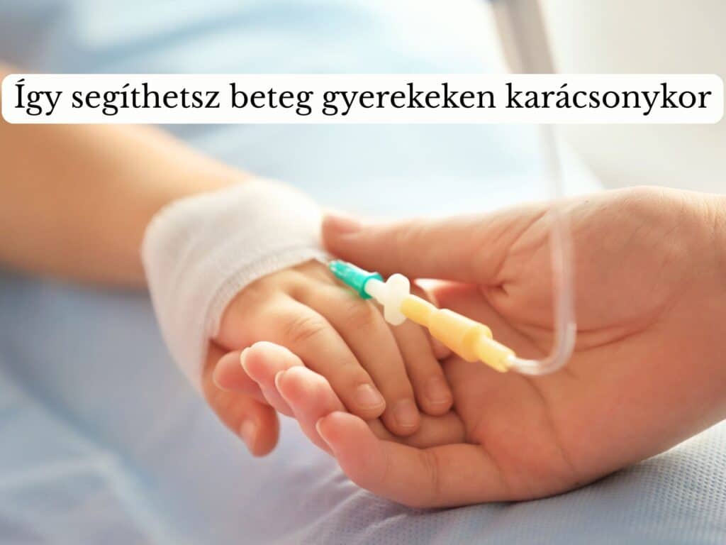 Így támogathatod a súlyosan beteg gyerekek gyógyulását idén karácsonykor