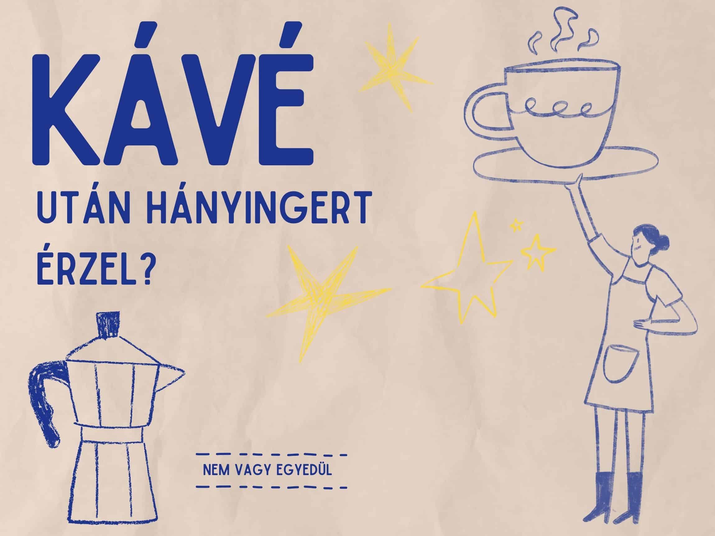 Kávé után hányinger?”