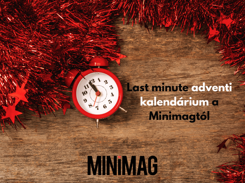 Last minute adventi kalendárium a Minimagtól