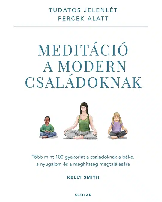 Kelly Smith: Meditáció a modern családokna