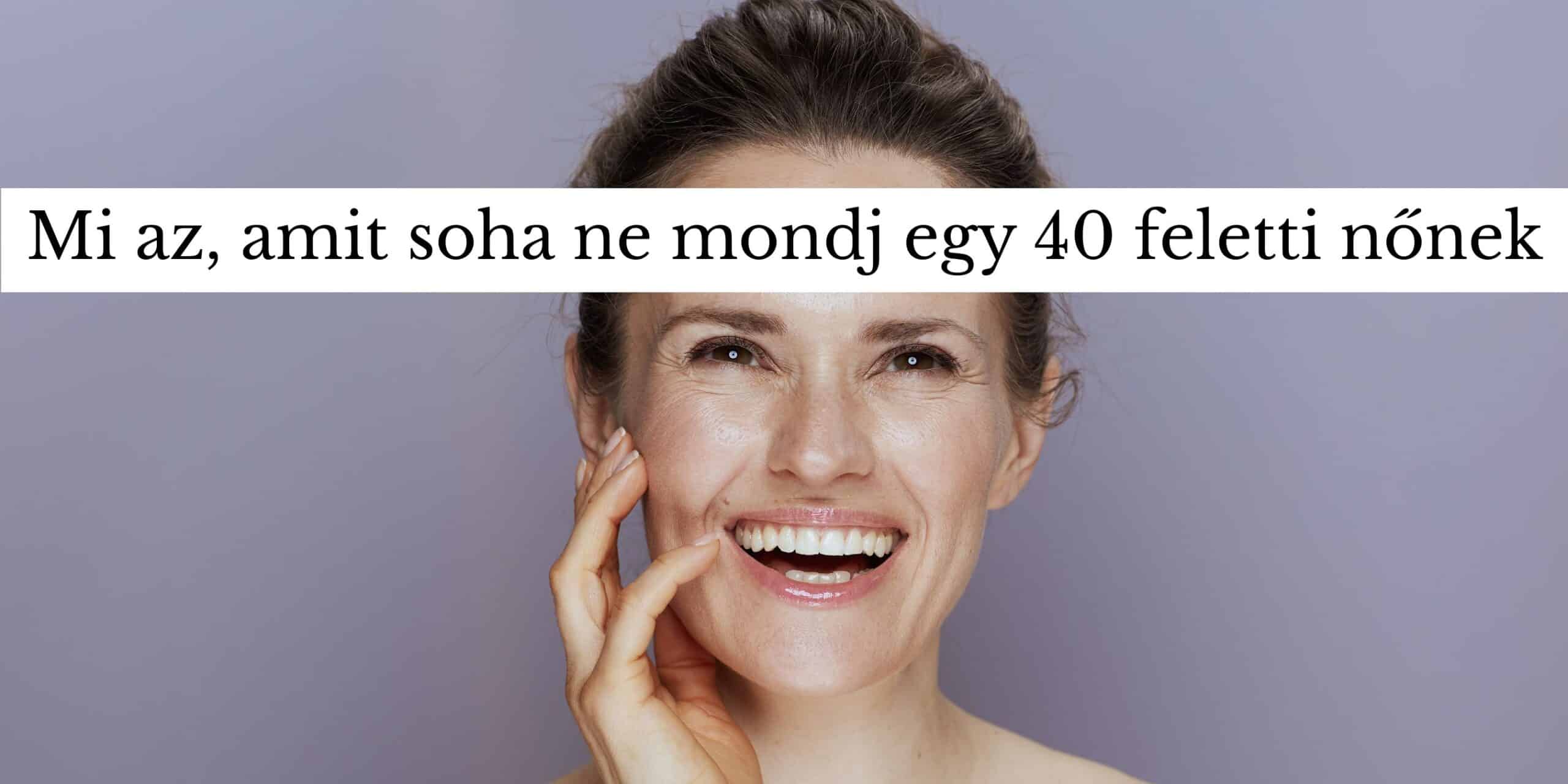 40 feletti nők