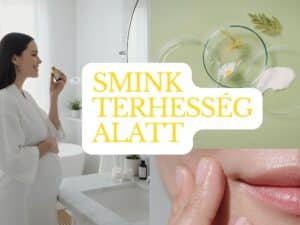 Smink terhesség alatt: Kedvenceink a biztonságos rutinhoz