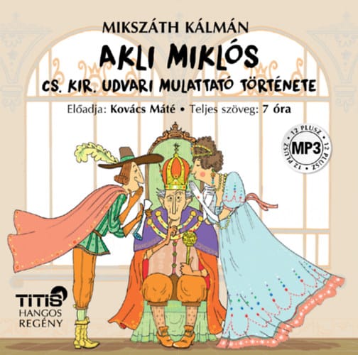 Akli Miklós - Hangoskönyv - Cs. kir. udvari mulattató története
