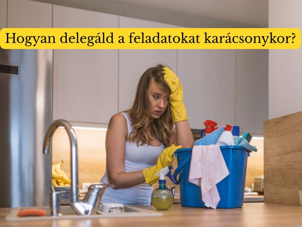 Hogyan delegáld a feladatokat karácsonykor?
