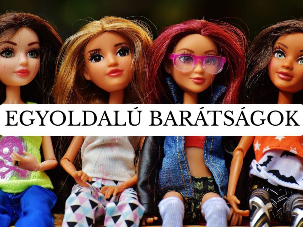 egyoldalú barátság