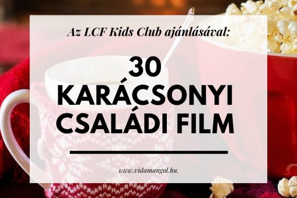 30 karácsonyi családi film az LCF Kids Club ajánlásával