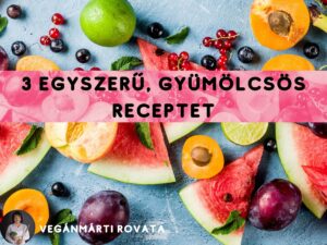 3 Nyári Gyümölcs Recept Augusztusi Finomságokból | Minimag