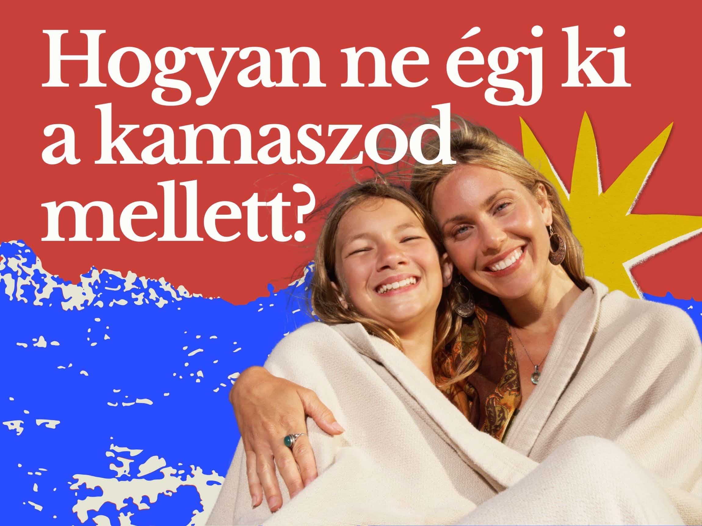 Hogyan ne égj ki a kamaszod mellett?