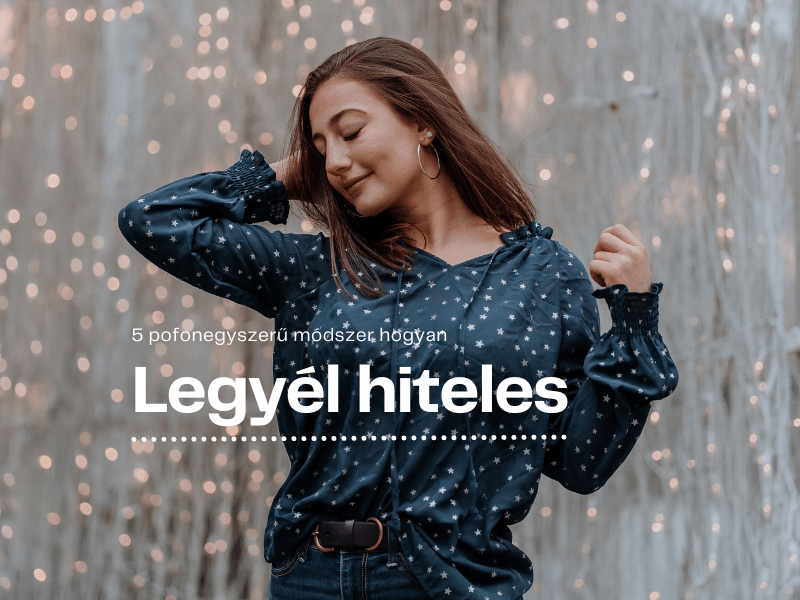 legyél hiteles