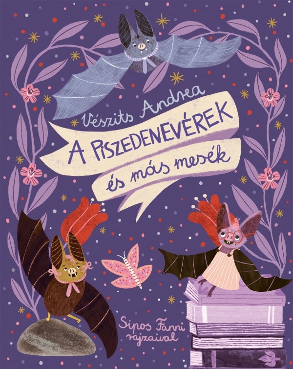 Vészits Andrea A piszedenevérek és más mesék