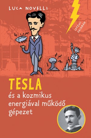 Luca Novelli: Tesla és a kozmikus energiával működő gépezet