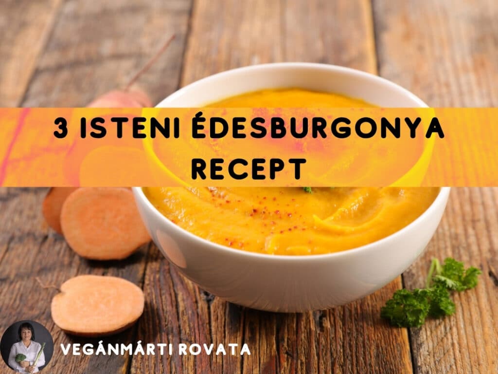 édesburgonya receptek